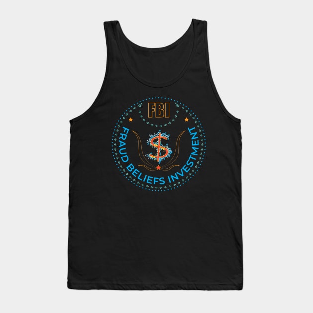 FBI. Fraud Beliefs Investment. Tank Top by voloshendesigns